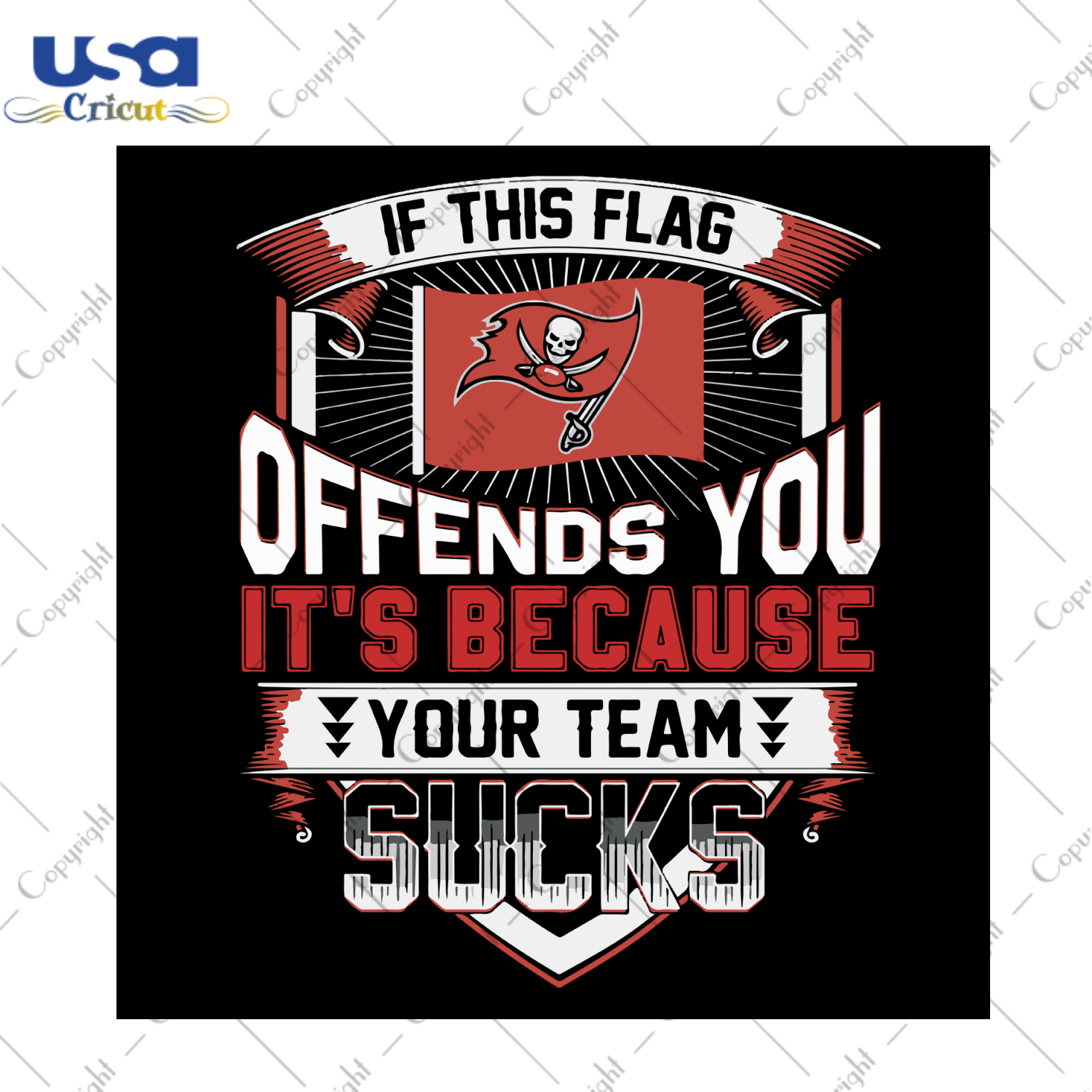 If This Flag Offends You Its Because Your Team Sucks Svg, Sport Svg, Tampa Bay Buccaneers Svg, Tampa Svg, Buccaneers Svg, Nfl Svg, Football Logo, Nfl Fabric, Nfl Football, Football Mom Gift, Sucks Svg