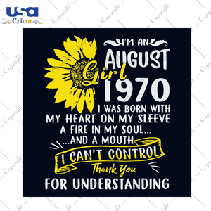 Im An August 1970 I Was Boon With My Heart On My Sleeve Svg, Birthday Svg, Birthday Girl Svg, August Birthday, Born In August, August Girl Svg, August 1970 Svg, Sunflower Svg, Sunflower Vector, Silhouette Svg