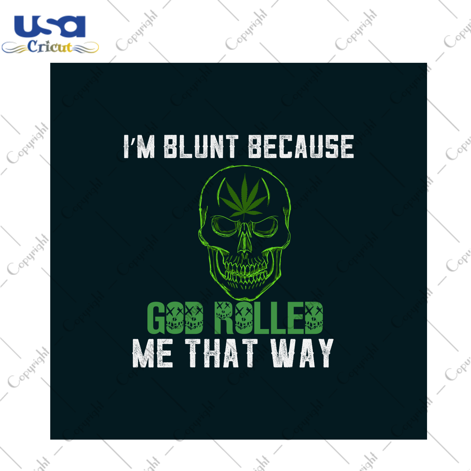 Im Blunt Because God Rolled Me That Way Svg, Trending Svg, Blunt Svg, Skull Svg, God Svg, Cannabis Svg, Cannabis Weed Svg, Weed Svg, Marijuana Svg, Cannabis Lovers, Smoke Weed Svg, Skull Vect