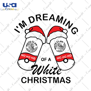 Im Dreaming Of A White Christmas Svg, Christmas Svg, Xmas Svg, Merry Christmas, Christmas Gift, Christmas Drinks, Drinking Claws, White Claws Svg, Claws Svg, White Christmas, Santa Claws - US