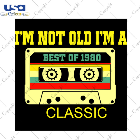 Im Not Old Im Classic 1980 Svg, Trending Svg, Birthday Svg, Classic Cars Svg, Funny Classic Car Svg, Gift For Birthday, Vintage Car Svg, Dad Love Car Svg, Vintage 1980 Svg, Digital File, Viny