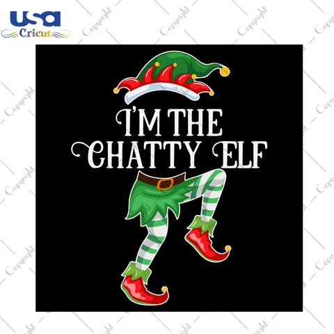 Im The Chatty Elf Svg, Christmas Svg, Xmas Svg, Merry Christmas, Christmas Gift, Elf Svg, Christmas Elf Svg, Santas Workshop, Chatty Elf Svg, Elf Socks, Elf Hat Svg, Elf Design, Elf Art Svg, 