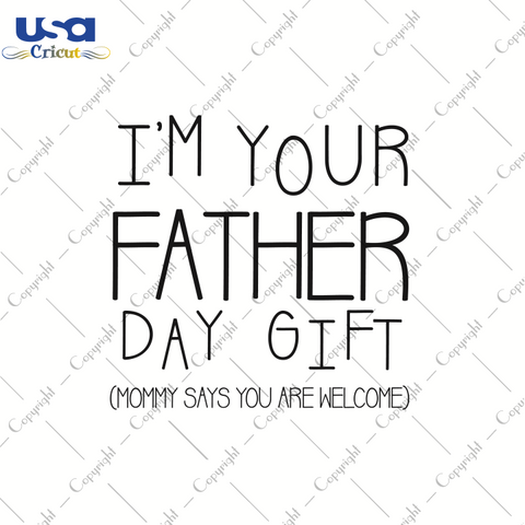 Im Your Father Day Gift, Father's Day Svg,Diy Crafts SVG Files For Cricut, Silhouette Sublimation Files Shirt Design Ideas  Instant Download - USA Cricut