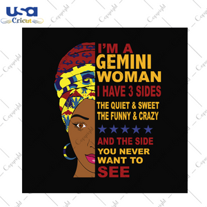 Im a gemini woman i have 3 sides svg, birthday svg, gemini svg, gemini zodiac svg, gemini birthday, gemini woman svg, gemini queen svg, black woman svg, gemini queen birthday, birthday party,