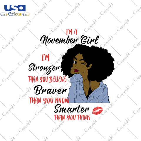 Im a november girl Im stronger than you believe svg, birthday svg, november girl svg, november birthday, born in november, stronger svg, believe svg, birthday gifts, black girl svg, black que