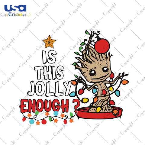 Is This Jolly Enough Christmas Groot Svg, Christmas Svg, Xmas Svg, Merry Christmas, Christmas Gift, Groot Svg, Funny Groot, Christmas Groot, Jolly Svg, Avengers Svg, Guardians Svg, Cute Groot