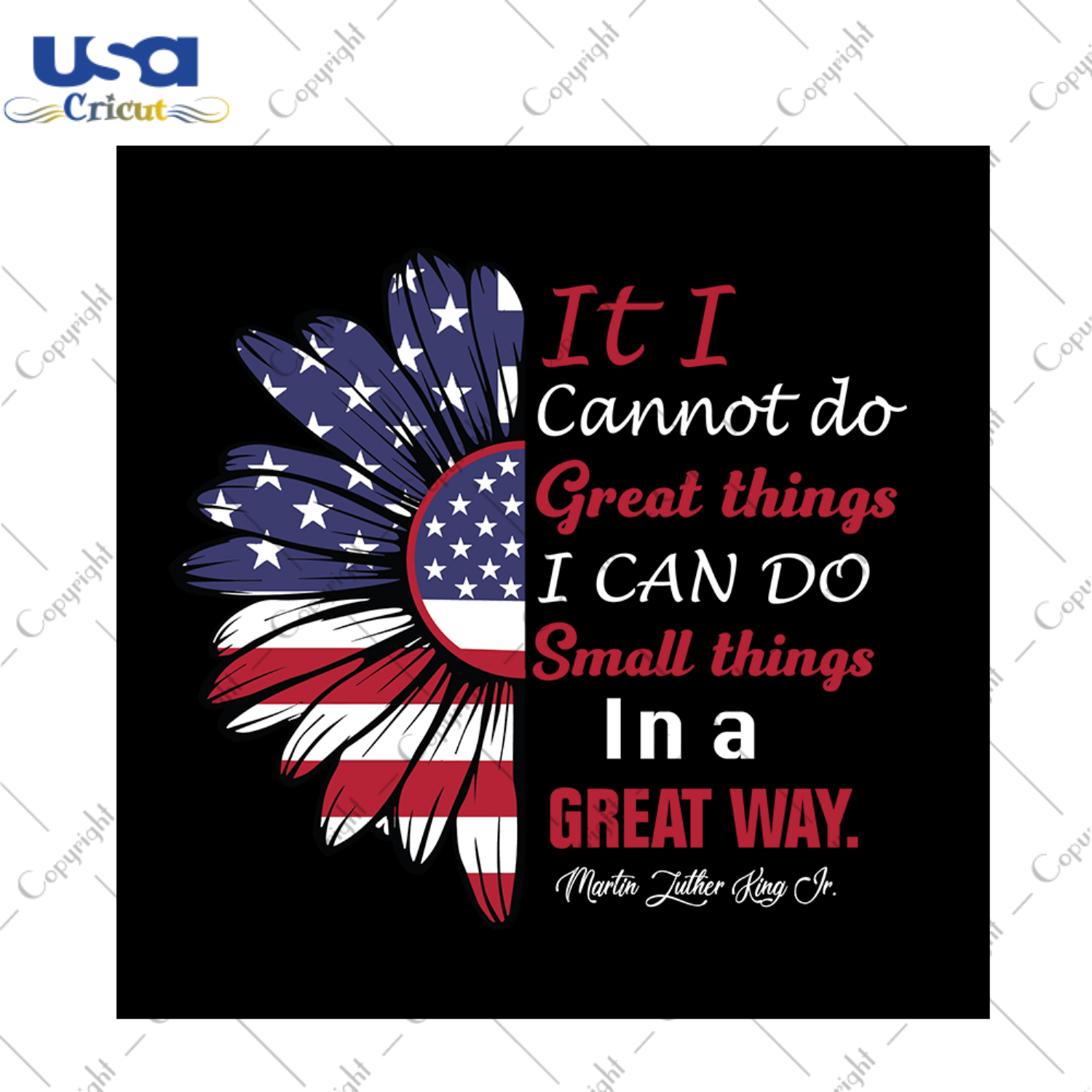 It I cannot do great things I can do small things svg, trending svg, independence day svg, quotes, america flag, independence day gift, sunflower svg