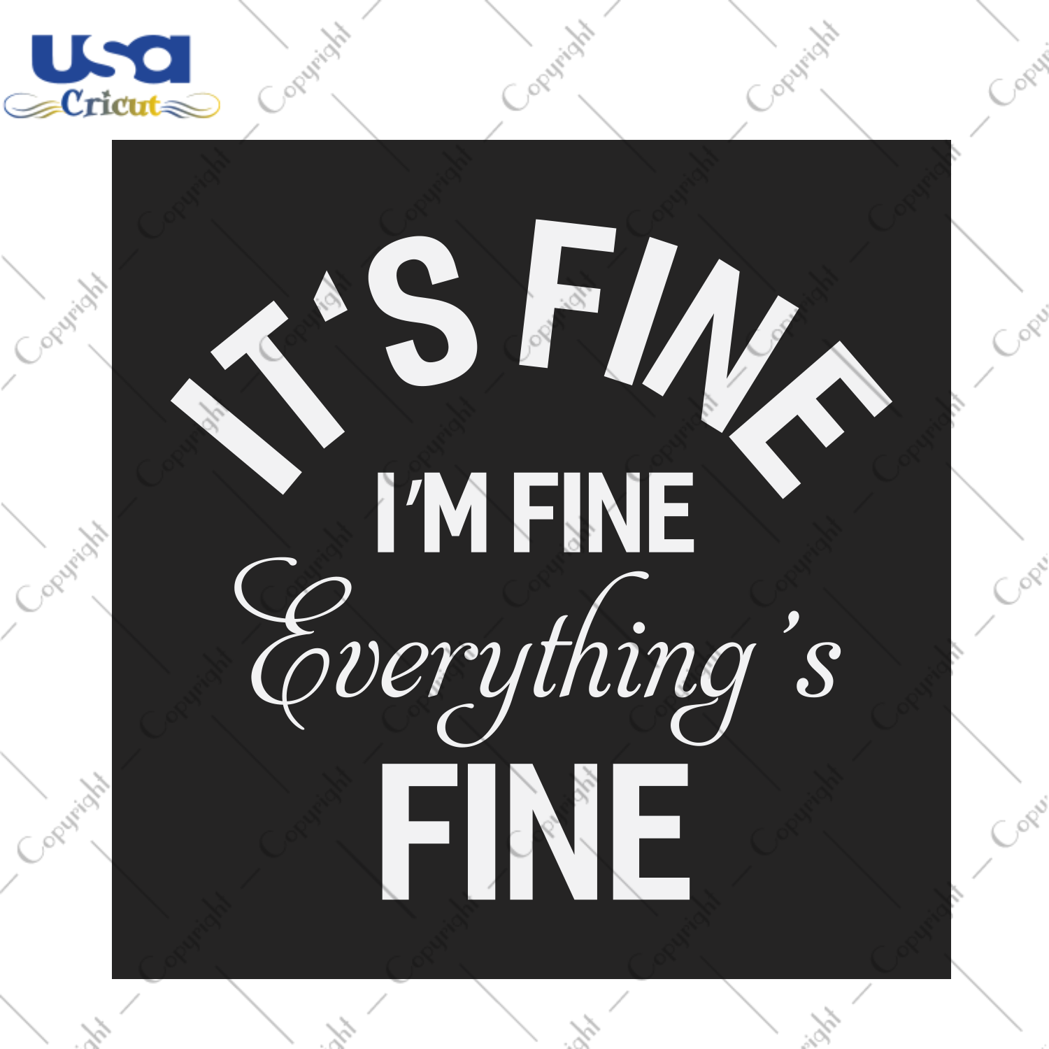 Its Fine Im Fine Everythings Fine Trending Gift Diy Crafts Svg Files For Cricut, Silhouette Sublimation Files