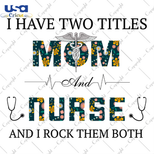 Best Gift For Nurse Mom Diy Crafts Svg Files For Cricut, Silhouette Sublimation Files - USA Cricut