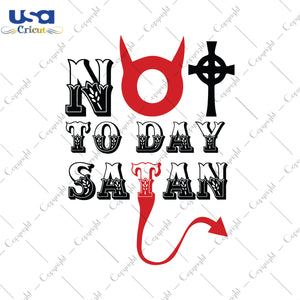 No Today Satan Christmas Gifts, Shirt For Christmas Svg File Diy Crafts Svg Files For Cricut, Silhouette Sublimation Files - USA Cricut