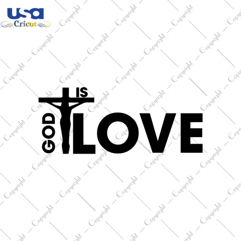 God Is Love Christmas Gifts, Shirt For Christmas Svg File Diy Crafts Svg Files For Cricut, Silhouette Sublimation Files - USA Cricut