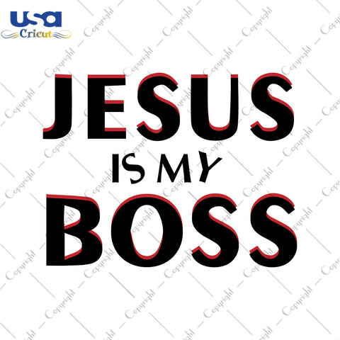 Jesus Is My Boss Christmas Gifts, Shirt For Christmas Svg File Diy Crafts Svg Files For Cricut, Silhouette Sublimation Files - USA Cricut