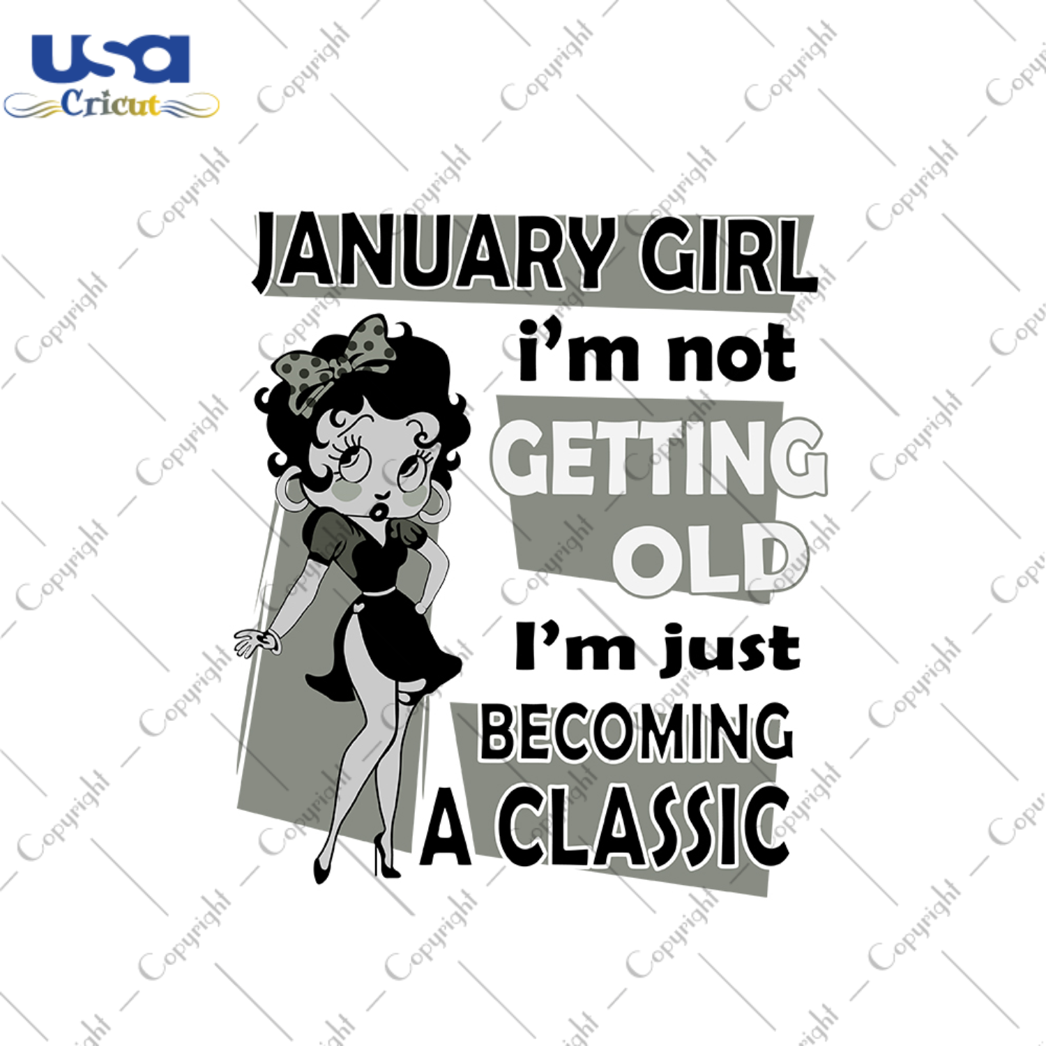 January girl Im not getting old Im just becoming a classic svg, birthday svg, birthday girl svg, january birthday svg, january girl svg, born in january, getting old svg, classic girl svg, be