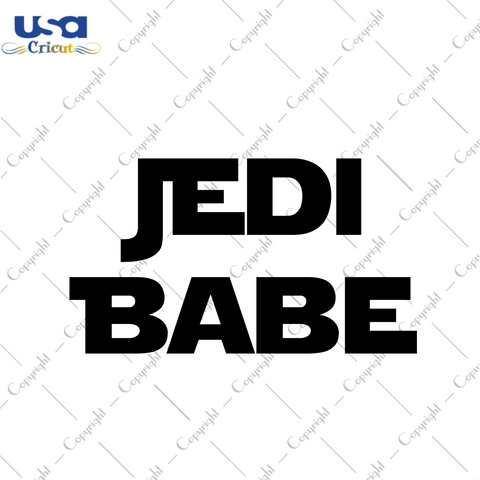 Jedi Babe Trending Gift Diy Crafts Svg Files For Cricut, Silhouette Sublimation Files