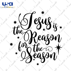 Jesus Is The Reason For The Season Svg, Christmas Svg, Xmas Svg, Christmas Gift, Merry Christmas, Jesus Svg, Christ Svg, Christian Svg, Christmas Season, Reson For The Season, Jesus God Svg -