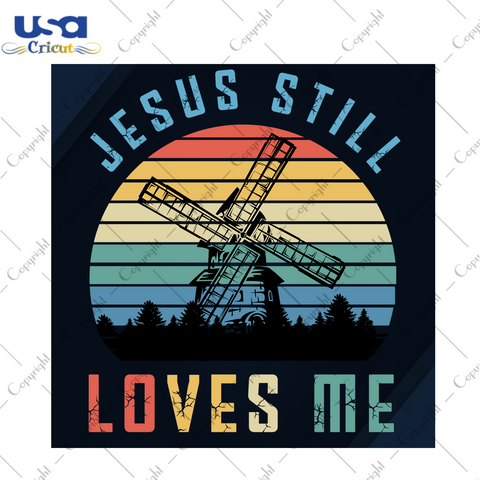 Jesus Still Loves Me, Trending, Trending Svg, Trending Now, Jesus Svg, Jesus Shirts, Jesus Gifts, Jesus Quotes, Jesus Christmas, Quote Svg, Life Quotes, Saying, Best Saying, Best Quotes For L