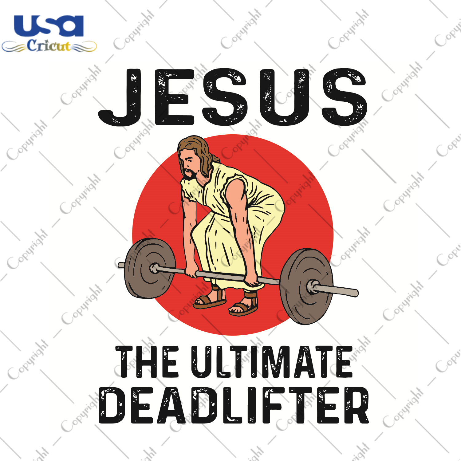 Jesus The Ultimate Deadlifter Trending Gift Diy Crafts Svg Files For Cricut, Silhouette Sublimation Files