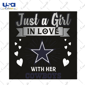 Just A Girl In Love With Her Dallas Cowboys Sport Gift Diy Crafts Svg Files For Cricut, Silhouette Sublimation Files