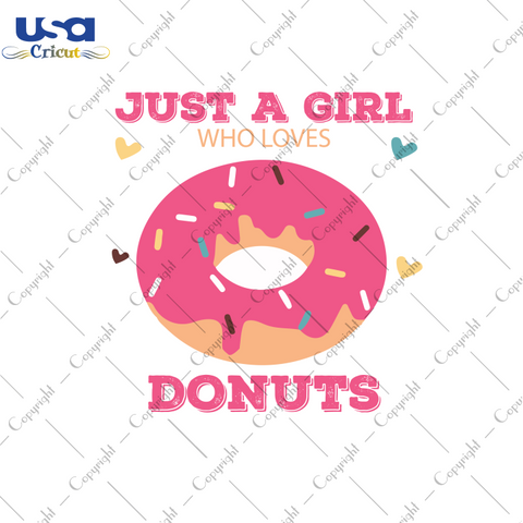 Just A Girl Who Loves Donuts Svg, Trending Svg, Loves Donuts Svg, Diy Crafts SVG Files For Cricut, Silhouette Sublimation Files Shirt Design Ideas  Instant Download - USA Cricut