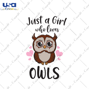 Just A Girl Who Loves Owls Trending Gift Diy Crafts Svg Files For Cricut, Silhouette Sublimation Files