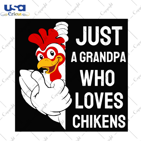 Just Grandpa Who Loves Chickens Svg, Trending Svg, Chicken Svg, Family Gift Svg, Chicken Lover, Grandpa Gift Svg, Animal lover, Farmer svg,Farming Svg