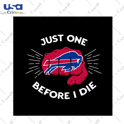 Just One Punch Before I Die Svg, Sport Svg, Punch Svg, Buffalo Bills Svg, Bills Svg, Buffalo Bills Fans, Buffalo Bills Logo Svg, Football Svg, Football Lovers, Football Gifts, NFL SVg, NFL Logo Svg, NFL Champions Svg, Digital File