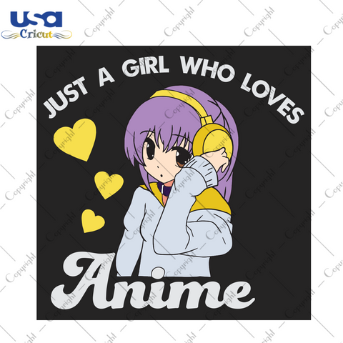 Just a girl who loves anime Trending Gift Diy Crafts Svg Files For Cricut, Silhouette Sublimation Files