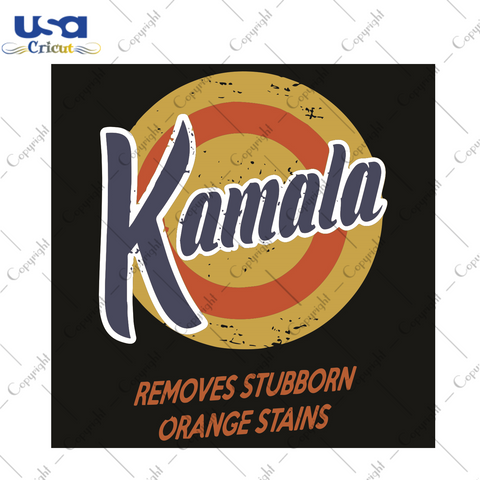 Kamala Removes Stubborn Orange Stains Trending Gift Diy Crafts Svg Files For Cricut, Silhouette Sublimation Files