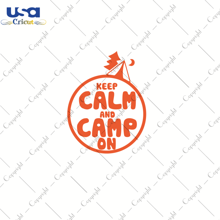 Keep Calm And Camp On, Trending Svg, Camping Svg, SVG files for cricut Instant Download Version - USA Cricut