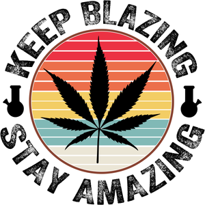 Keep blazing stay amazing, Trending Svg, marijuana svg, SVG Cricut & Silhouette Sublimation files Instant Download Version - USA Cricut