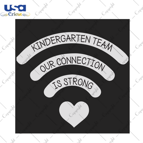 Kindergarten team our connection is strong Back To School Gift Diy Crafts Svg Files For Cricut, Silhouette Sublimation Files