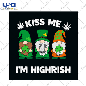 Kiss Me Im Highrish St Patrick Gnomes Svg, Trending Svg, St Patricks Day Svg, Gnomes Svg, Kiss Svg, Highrish Svg, Cannabis Svg, Cannabis Weed Svg, Weed Svg, Marijuana Svg, Cannabis Lovers, Sm