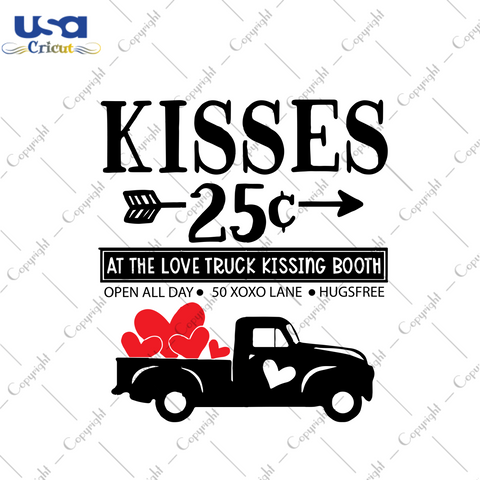 Kisses 25c At The Love Truck Kissing Booth Svg, Valentine Svg, Valentines Day Svg, Kisses Svg, Valentine Kiss Svg, Valentine Truck Svg, Happy Valentines Day Svg, Valentine Gifts, Valentine Shirt, Digital File, Vinyl For Cricut