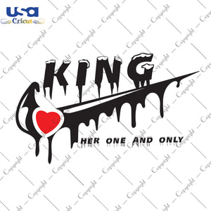 King Her One And Only Logo Brand Logo Gifts, Shirt For Couple Svg File Diy Crafts Svg Files For Cricut, Silhouette Sublimation Files - USA Cricut