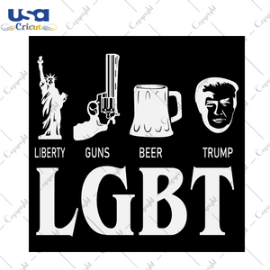 LGBT Liberty Guns Beer Trump Trending Gift Diy Crafts Svg Files For Cricut, Silhouette Sublimation Files