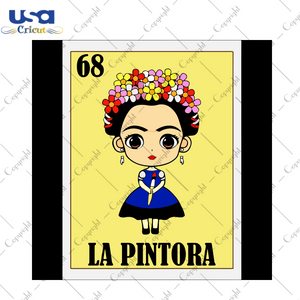 La Pintora 68 Svg, Chamarra De Loteria, Trending Svg, Regalo Para Pintora Svg, Regalo Para Artista Svg, Regalo De Loteria Svg, Mexican Icon Svg, Folk Art Svg, Loteria Shirt, Digital File, Vin