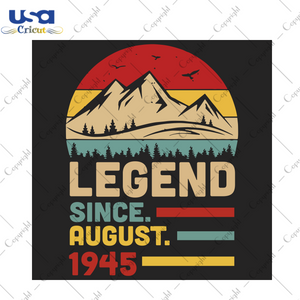 Legend Since August 1945 Retro 75 Years Old 75th Birthday Birthday Gift Diy Crafts Svg Files For Cricut, Silhouette Sublimation Files