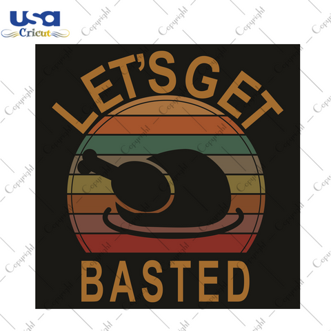 Let Is Get Basted Trending Gift Diy Crafts Svg Files For Cricut, Silhouette Sublimation Files