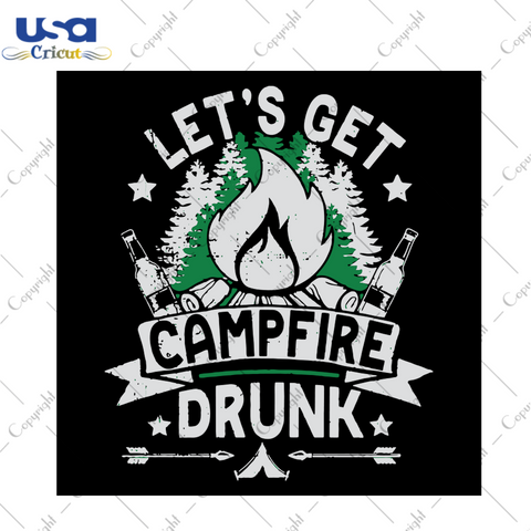 Lets Get Campfire Drunk, Camping Svg, Camping Life, Camping Lover, Camper Svg, Summer Quotes, Summer Svg, Drunk Svg, Funny Camping Svg, Gift For Family, Svg Cricut, Silhouette Svg Files - USA