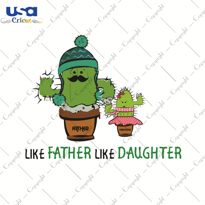 Like Father Like Daughter Cactus, Father's Day Svg, Diy Crafts SVG Files For Cricut, Silhouette Sublimation Files Shirt Design Ideas  Instant Download - USA Cricut