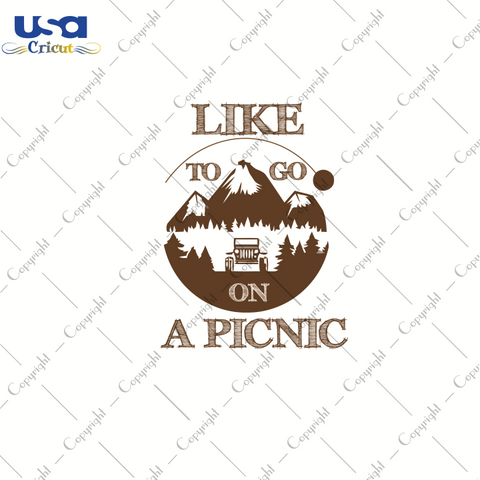 Like To Go A Picnic, Trending Svg, Camping Svg, Vacation Shirt, Road Trip Shirt, SVG files for cricut Instant Download Version - USA Cricut