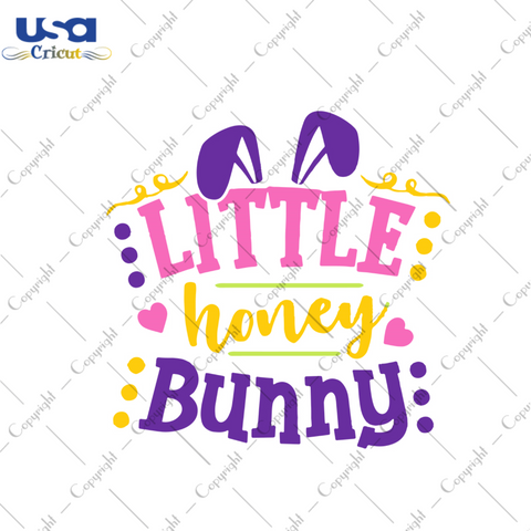 Little Honey Bunny Svg, Easter Svg, Easter Day Gift, He Is Risen Christian Quotes Diy Crafts Svg Files For Cricut, Silhouette Sublimation Files