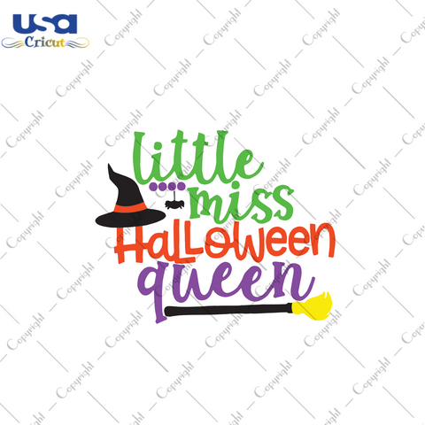 Little miss halloween queen, Halloween svg, Halloween clipart, Halloween vector, Halloween gift, Halloween shirts, Witch hat, Witch hat svg, Broom svg, Svg cricut, Silhouette svg files, Cricu