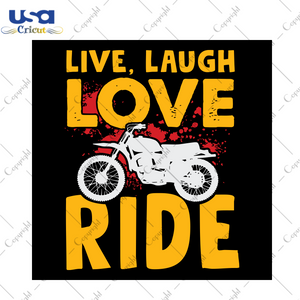 Live Laugh Love Ride, Trending Svg, Motorbike Svg, Motorbike Shirt, Biker Svg, Biker Sport Shirt, Motorcycle Svg, Ride Svg, Bike Svg, Bike Shirt, Summer Sghit, Gift For Men, Shirt For Men, Me