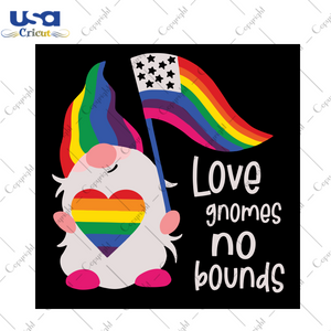 Love Gnomes No Bounds, Trending Svg, Lgbt Svg, Love Gnome, Love Lgbt, America Pride, Rainbow Svg, Lesbian Gift, Lgbt Pride, Bisexual, Equal Right, Gnome Lgbt, Gift For Gay, Lesbian, Love Gnom