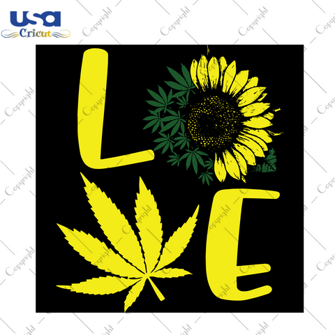 Love Sunflower, Trending Svg, Love Weed, Sunflower Svg, Sunflower Gift, Weed Svg, Weed Gift, Sunflower Lover,Trending Svg,Half Sunflower,Cannabis Svg,Cannabis Svg,Cannabis Gift, Weed Gift, Lo