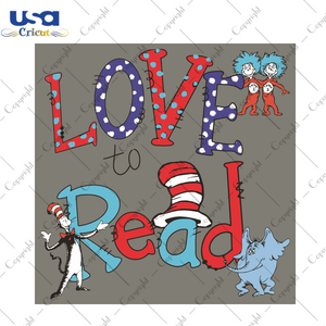 Love To Read Dr Seuss Gift Diy Crafts Svg Files For Cricut, Silhouette Sublimation Files