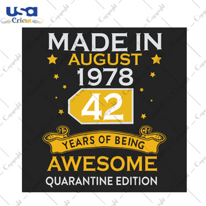 Made In August 1978 42nd Birthday Quarantine Birthday Gift Diy Crafts Svg Files For Cricut, Silhouette Sublimation Files