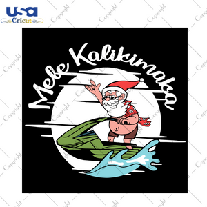 Mele Kalikimaka Merry Christmas, Christmas Svg, Merry Christmas, Xmas Svg, Christmas Gift, Hawaii Svg, Hawaii Christmas, Hawaii Santa, Santa, Santa Claus, Mele Kalikimaka, Christmas Hawaii - 