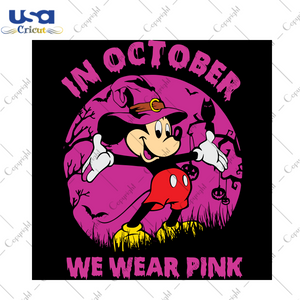 Mickey In October We Wear Pink, Halloween Svg, Happy Halloween, Halloween Gift, Halloween Shirt, Halloween Icon, Halloween Vector, Nightmare Svg, Mickey Svg, Cute Mickey, Mickey Love, Mickey 